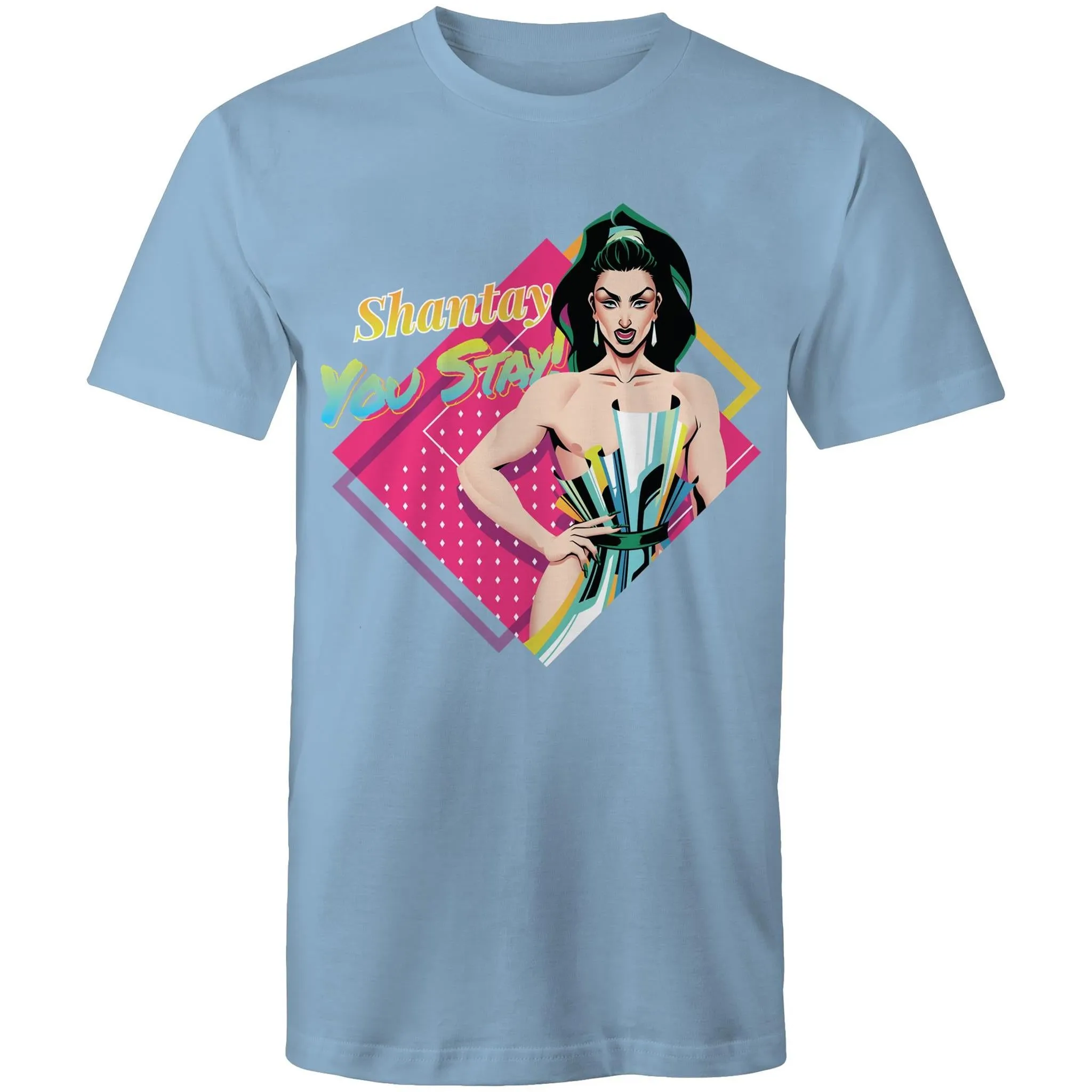 Drag Race Shantay You Stay T-Shirt Unisex (LG115)