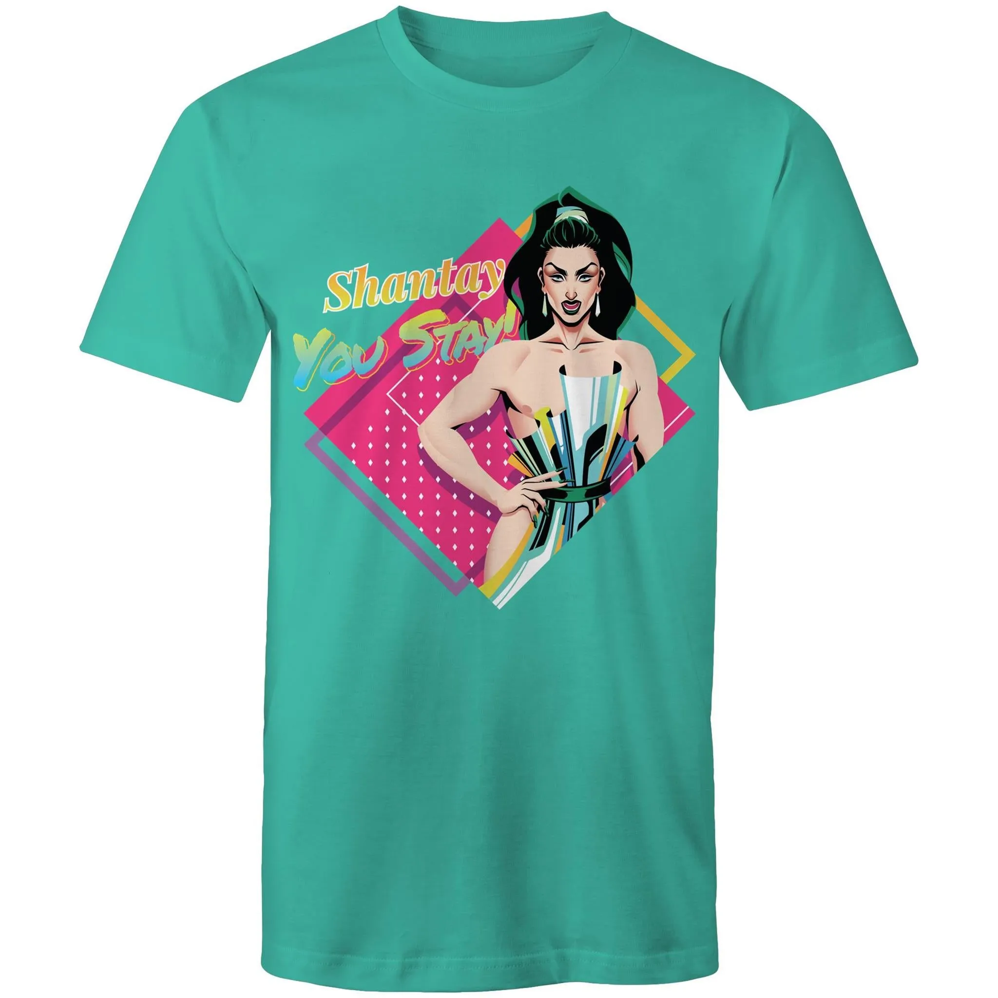 Drag Race Shantay You Stay T-Shirt Unisex (LG115)